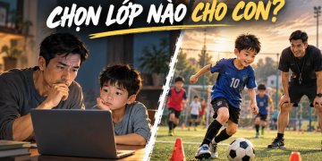 Lớp học bóng đá cho trẻ em Bố mẹ nên chọn thế nào