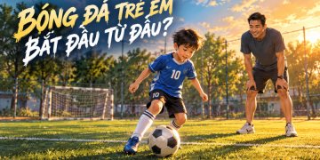 Bóng đá cho trẻ em: Lợi ích và cách cho con bắt đầu